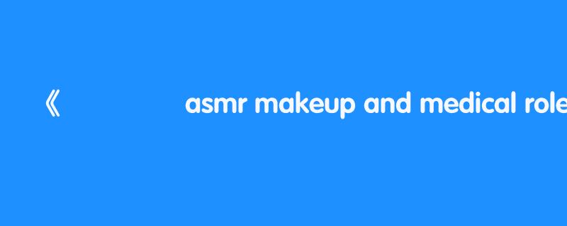 🔴 asmr makeup and medical roleplay [ 24/7 stream ]